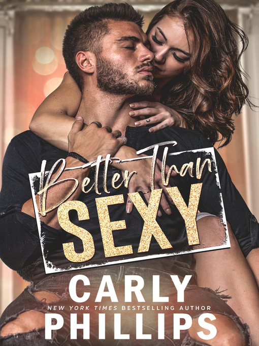 Title details for Better than Sexy by Carly Phillips - Available